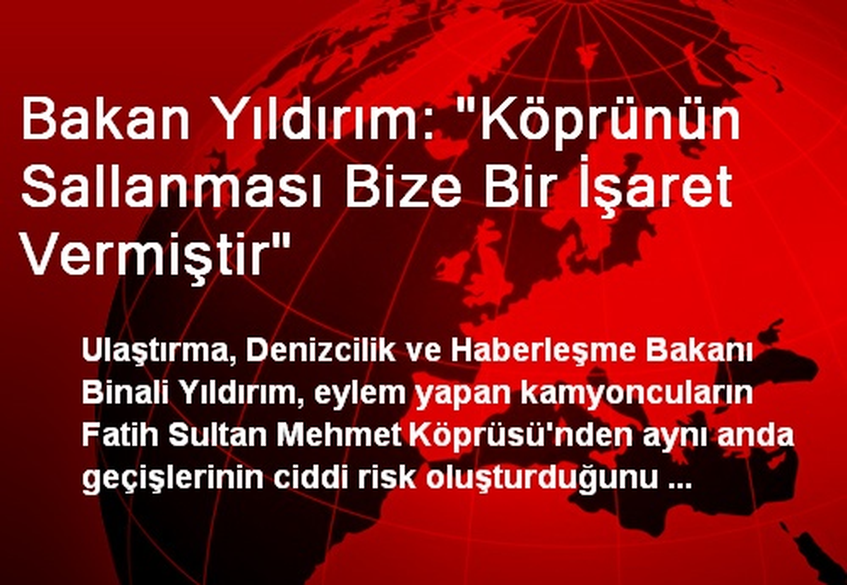 Bakan Yıldırım: Köprünün Sallanması Bize Bir İşaret