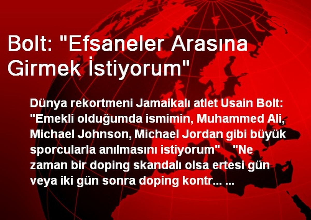 Bolt: "Efsaneler Arasına Girmek İstiyorum"