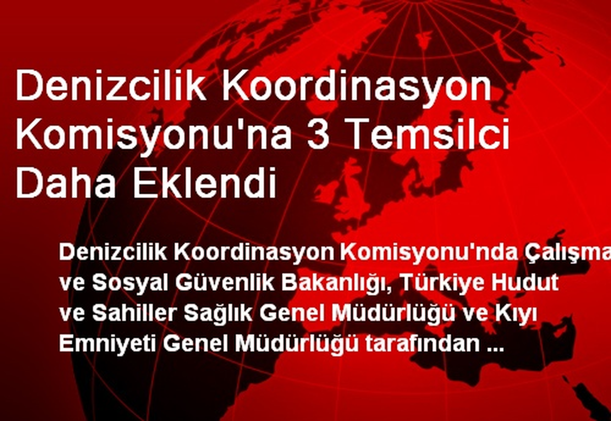 Denizcilik Koordinasyon Komisyonu'na 3 Temsilci Daha Eklendi