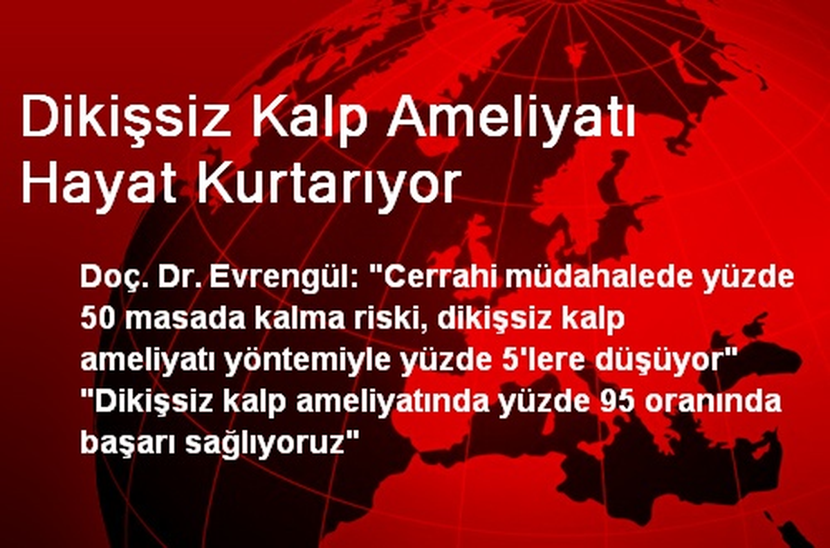 Dikişsiz Kalp Ameliyatı Hayat Kurtarıyor
