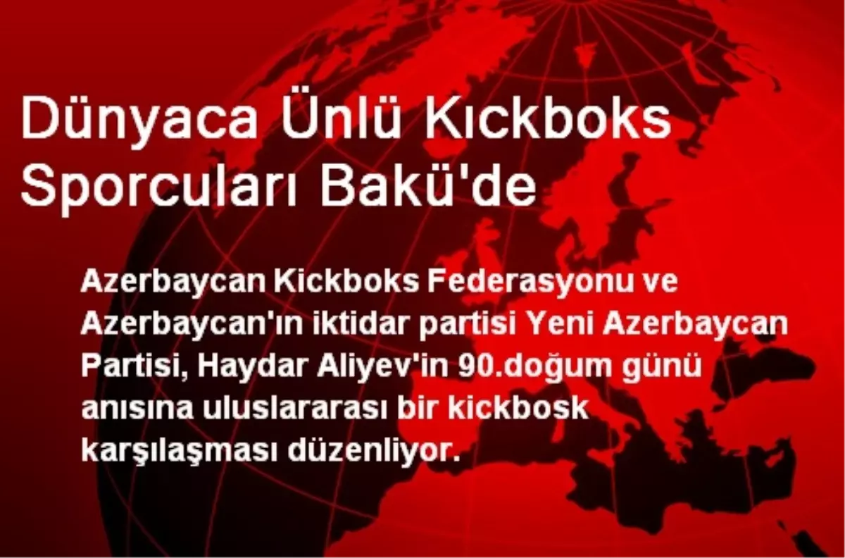 Dünyaca Ünlü Kıckboks Sporcuları Bakü\'de