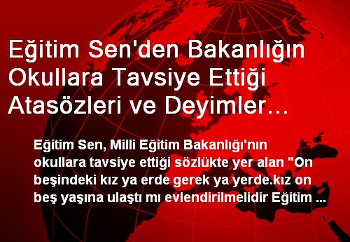 Eğitim Sen\'den Bakanlığın Okullara Tavsiye Ettiği Atasözleri ve Deyimler Sözlüğüne Tepki