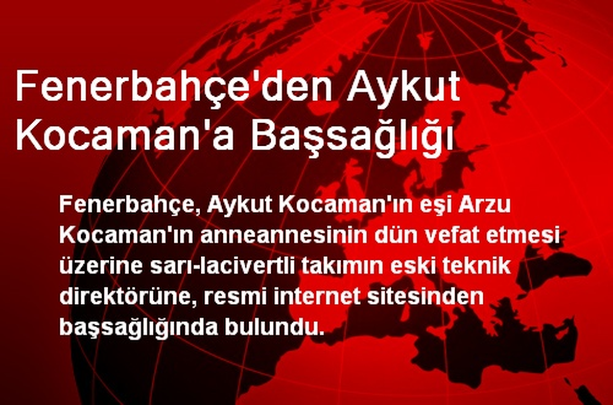 Fenerbahçe\'den Aykut Kocaman\'a Başsağlığı