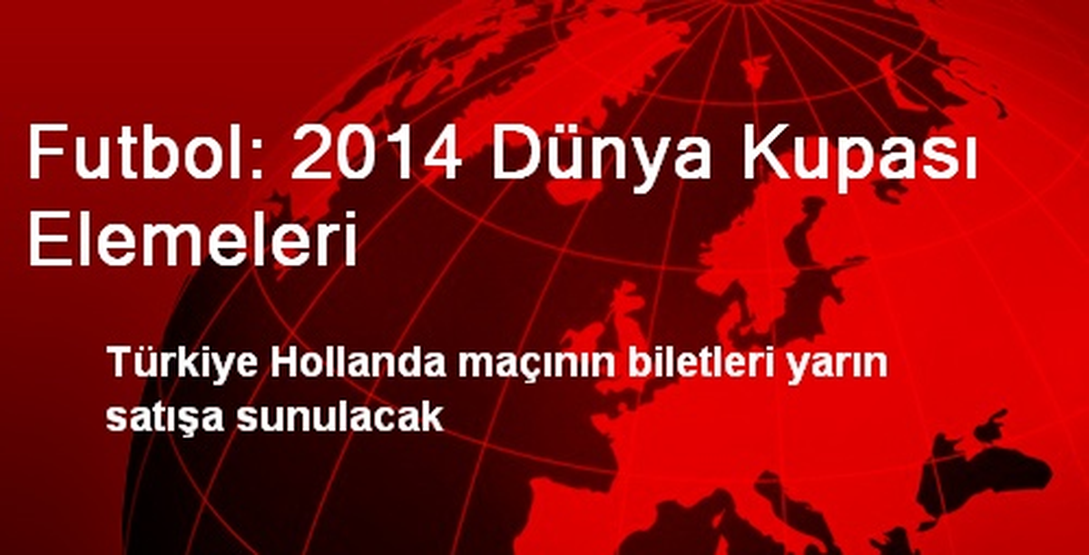 Futbol: 2014 Dünya Kupası Elemeleri