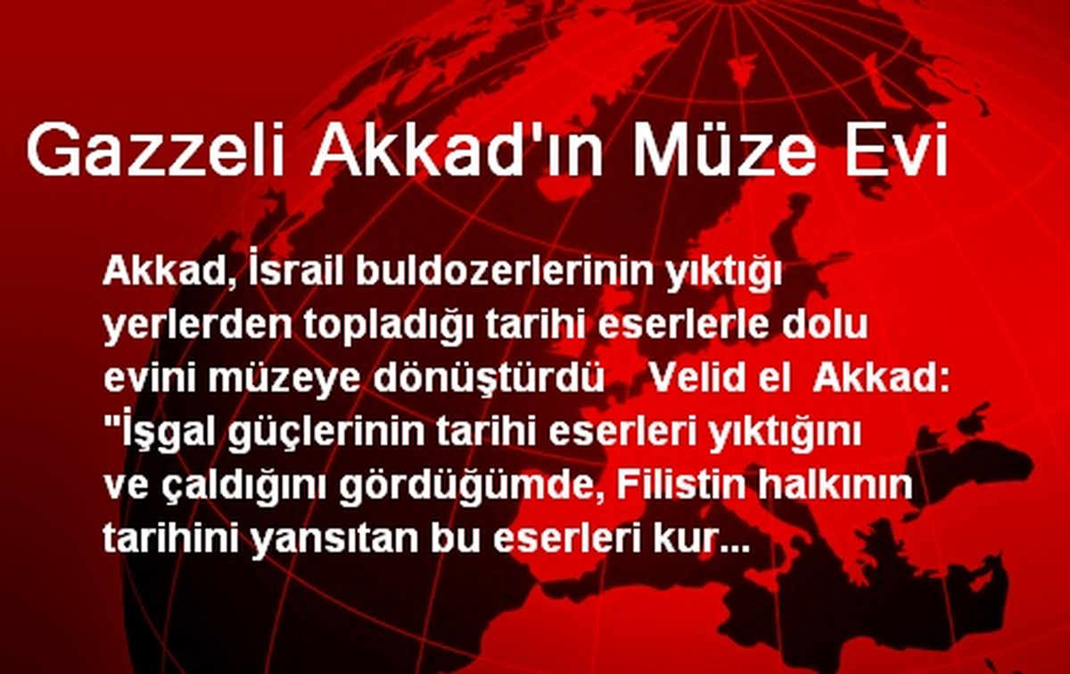 Gazzeli Akkad\'ın Müze Evi