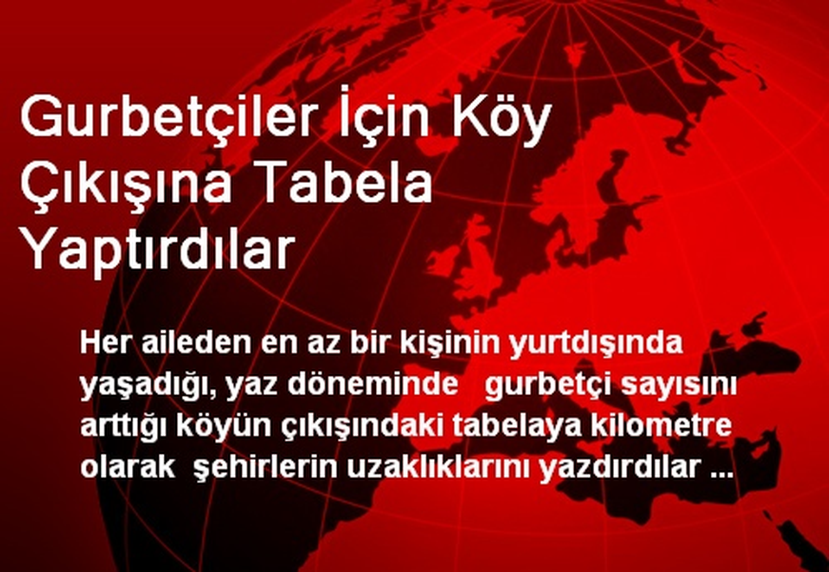 Gurbetçiler İçin Köy Çıkışına Tabela Yaptırdılar