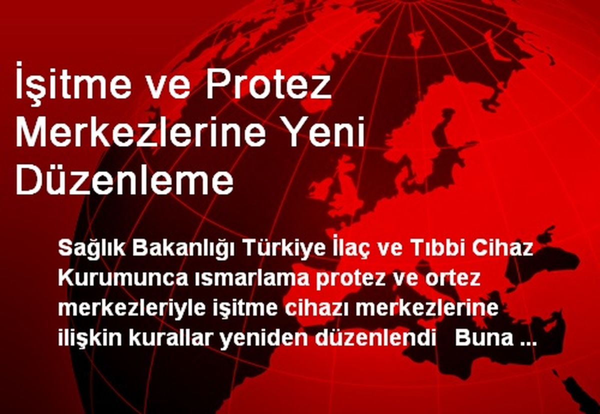 İşitme ve Protez Merkezlerine Yeni Düzenleme