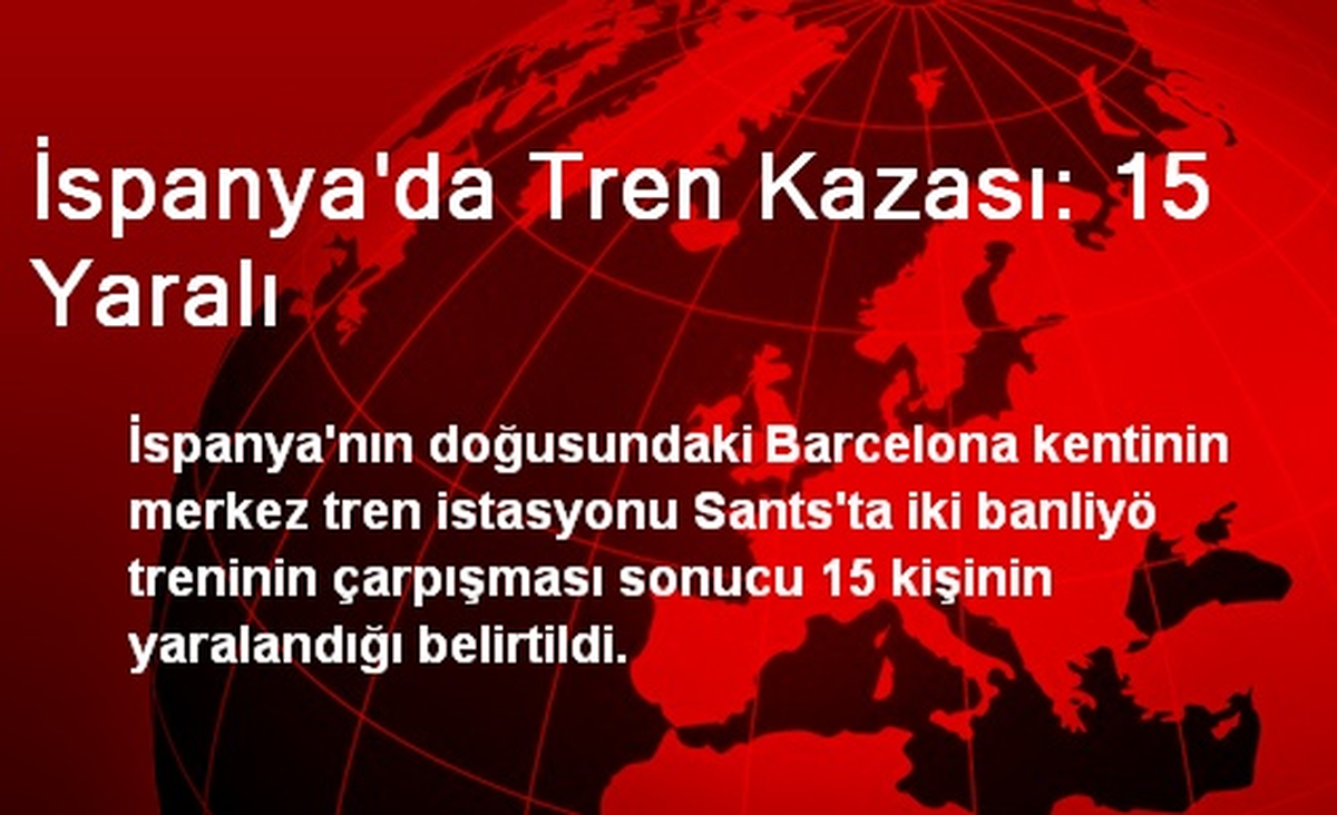 İspanya\'da Tren Kazası: 15 Yaralı