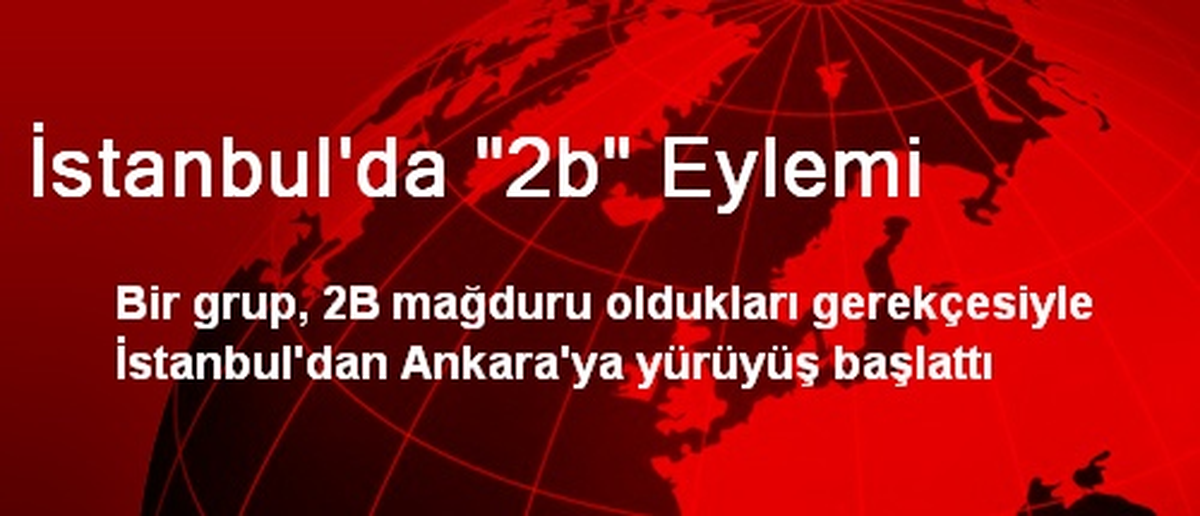 İstanbul\'da "2b" Eylemi