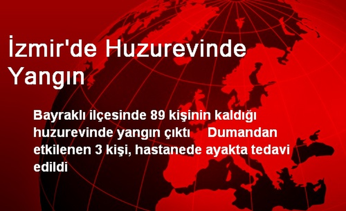 İzmir Bayraklı\'da Huzurevinde Yangın Çıktı