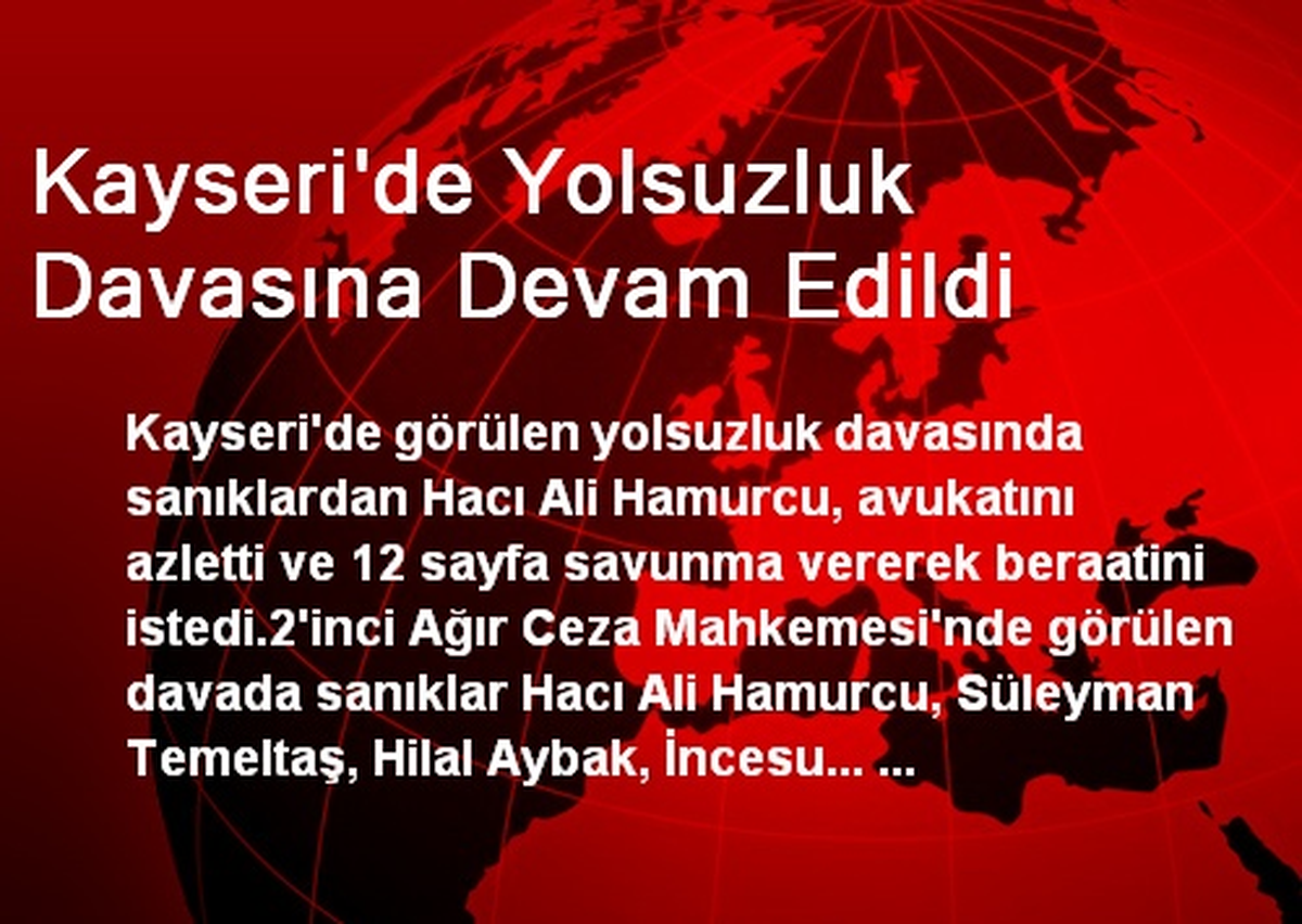 Kayseri\'de Yolsuzluk Davasına Devam Edildi