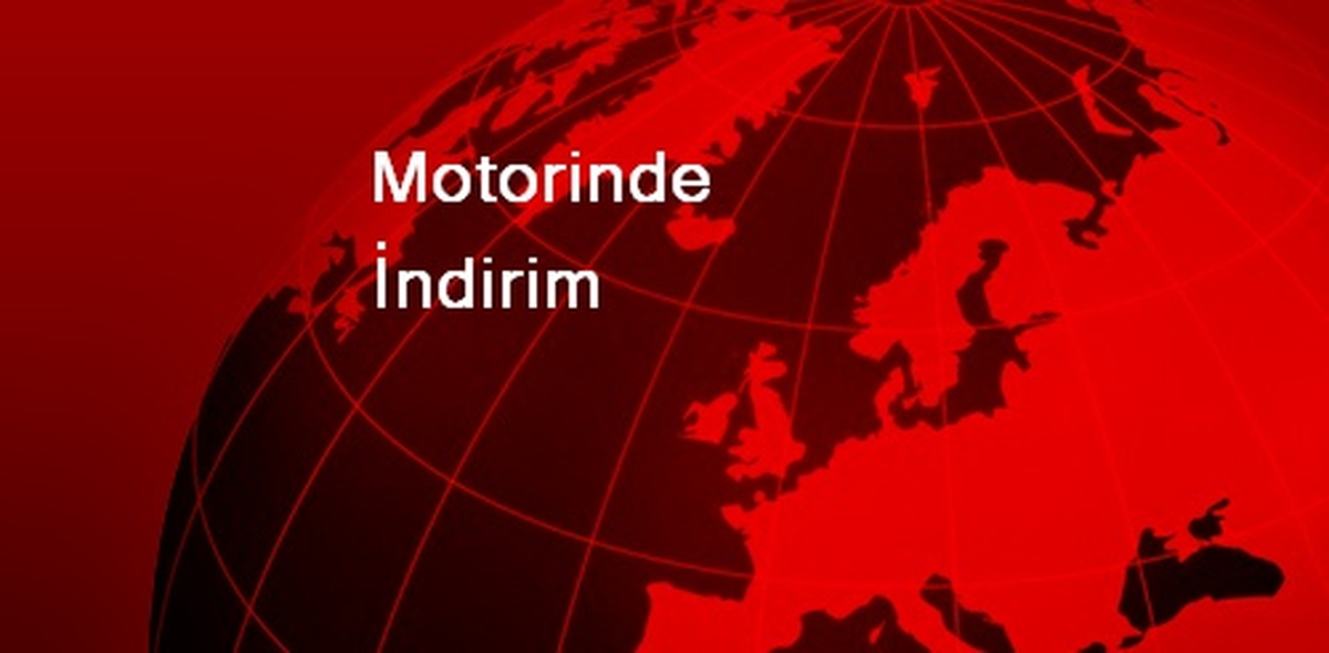 Motorinde İndirim