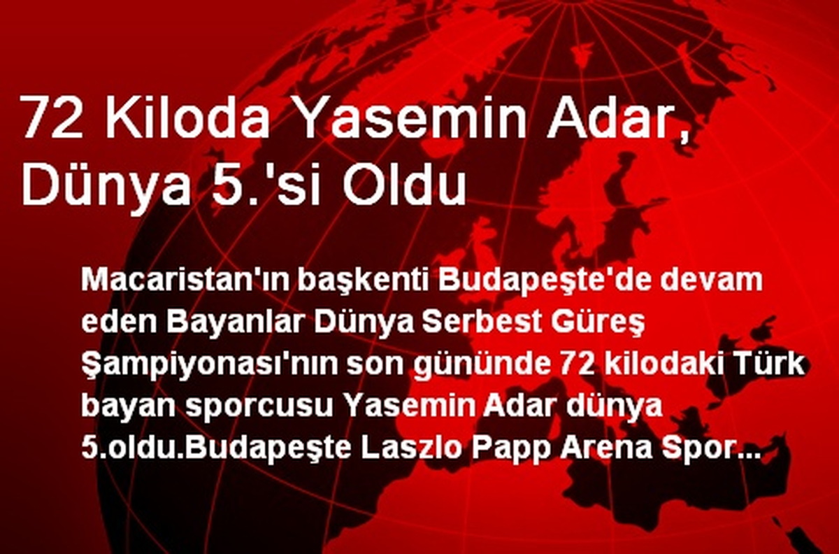 72 Kiloda Yasemin Adar, Dünya 5.\'si Oldu