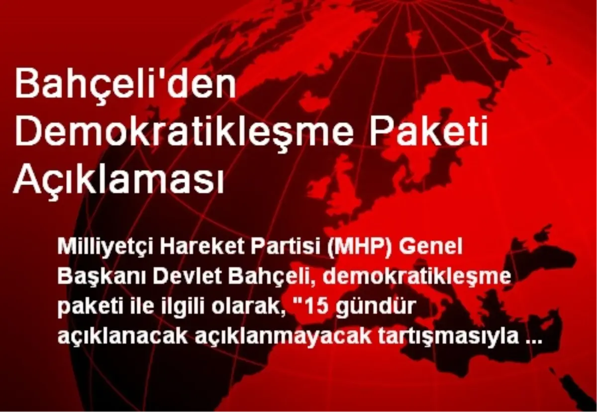 Bahçeli\'den Demokratikleşme Paketi Açıklaması