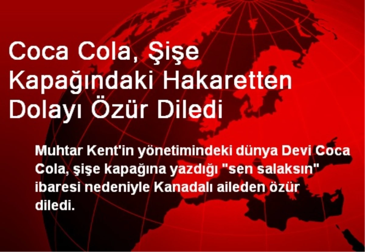 Coca Cola, Şişe Kapağındaki Hakaretten Dolayı Özür Diledi