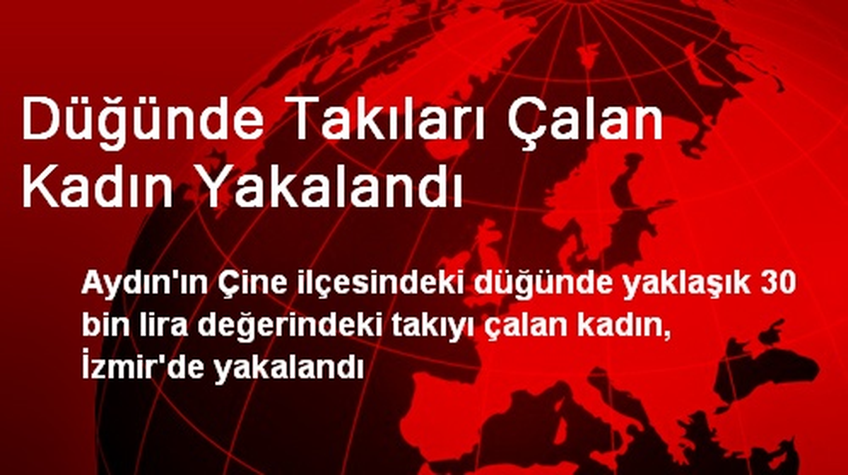 Düğünde Takıları Çalan Kadın Yakalandı