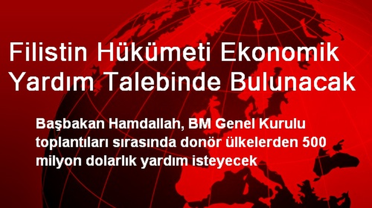 Filistin Hükümeti Ekonomik Yardım Talebinde Bulunacak