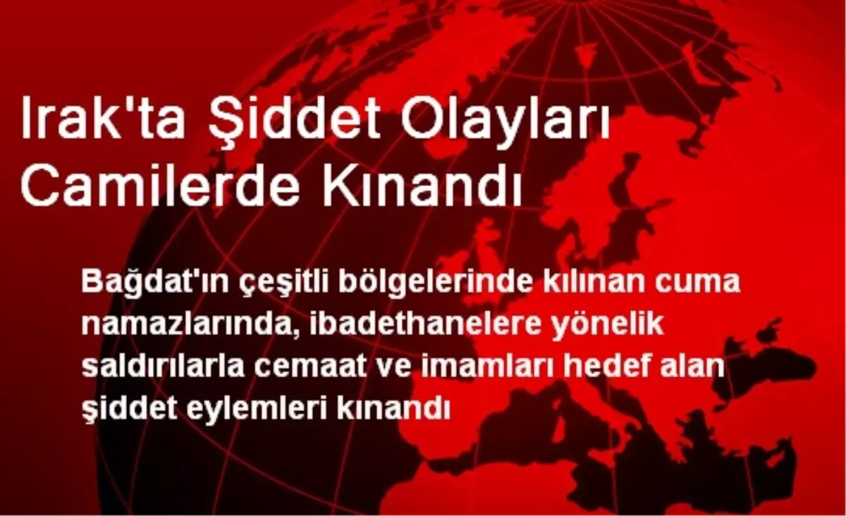 Irak\'ta Şiddet Olayları Camilerde Kınandı