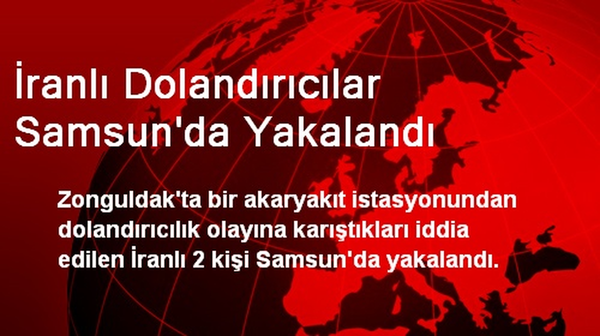 İranlı Dolandırıcılar Samsun\'da Yakalandı