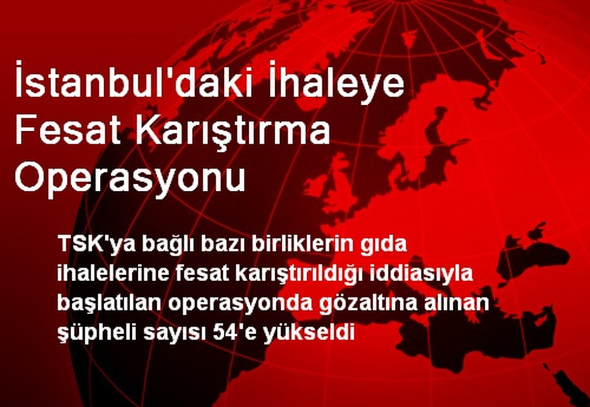 İstanbul\'daki İhaleye Fesat Karıştırma Operasyonu