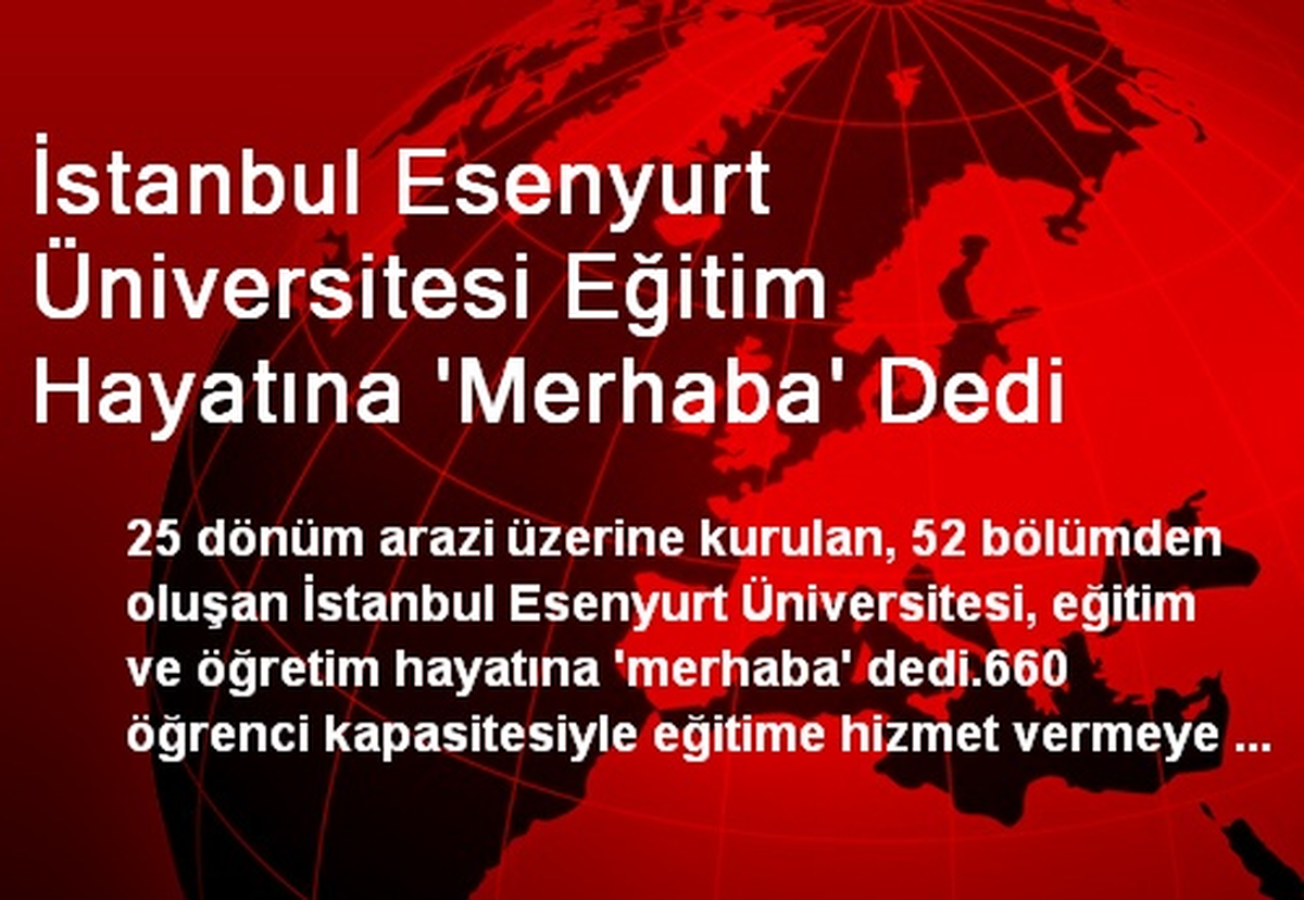 İstanbul Esenyurt Üniversitesi Eğitim Hayatına \'Merhaba\' Dedi
