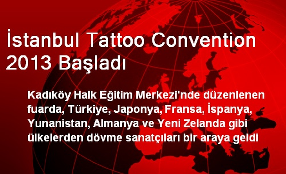 İstanbul Tattoo Convention 2013 Başladı