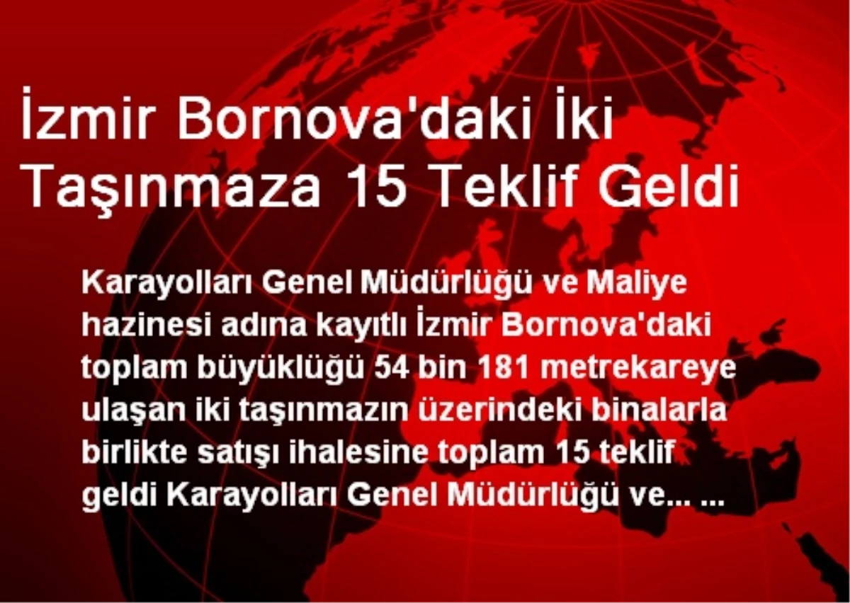 İzmir Bornova\'daki İki Taşınmaza 15 Teklif Geldi