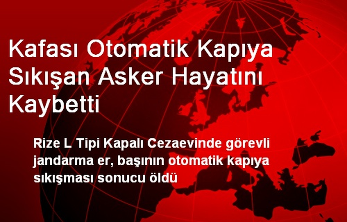 Kafası Otomatik Kapıya Sıkışan Asker Hayatını Kaybetti