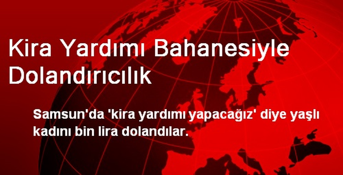 Kira Yardımı Bahanesiyle Dolandırıcılık