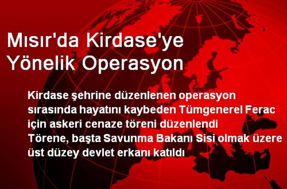 Mısır\'da Kirdase\'ye Yönelik Operasyon
