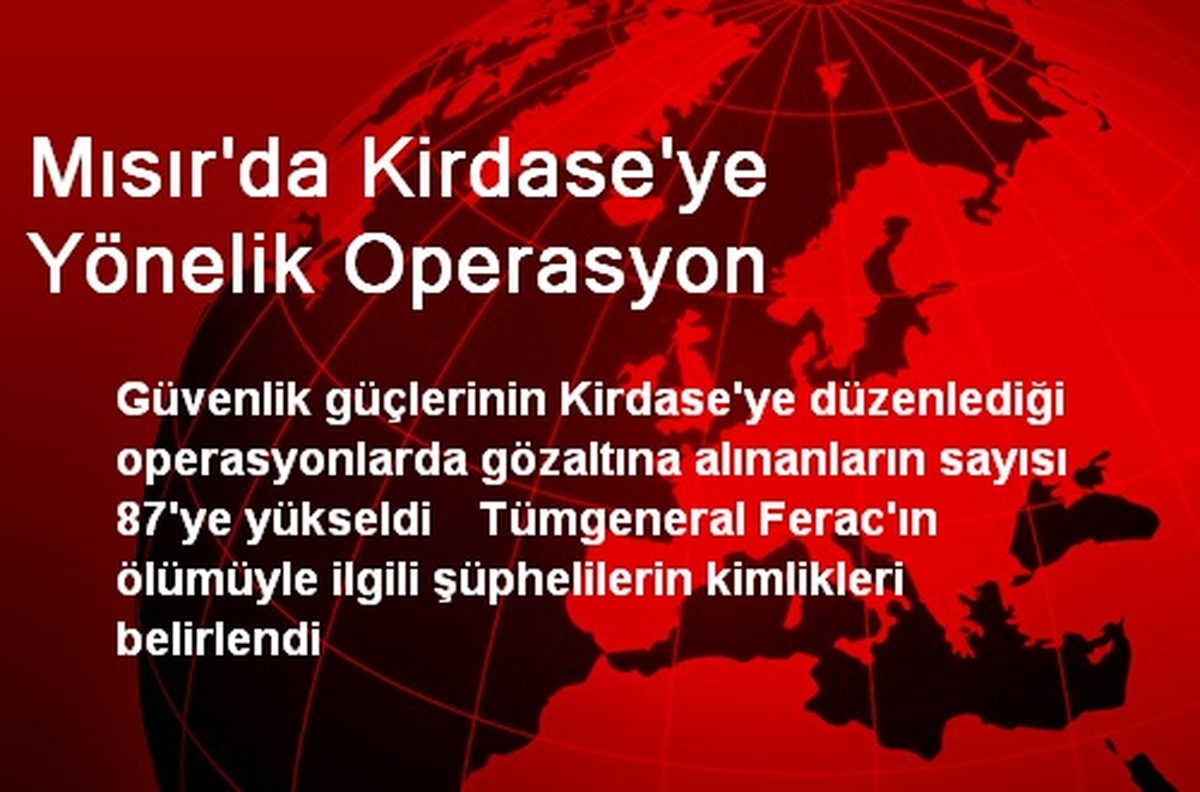 Mısır\'da Kirdase\'ye Yönelik Operasyon