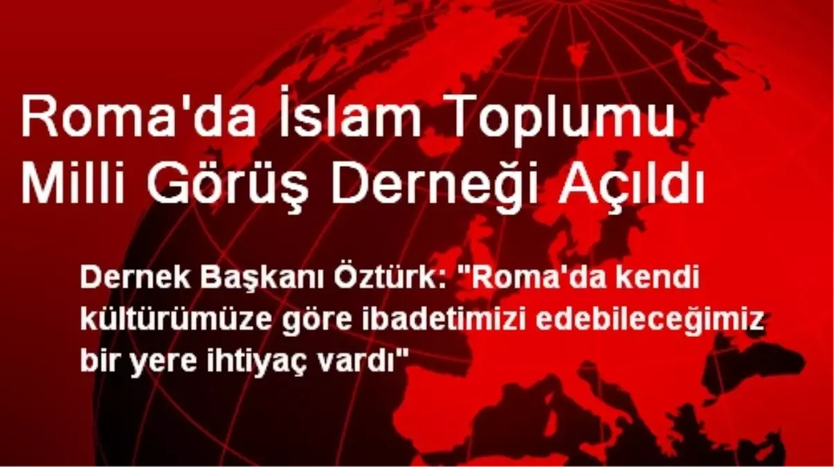 Roma\'da İslam Toplumu Milli Görüş Derneği Açıldı