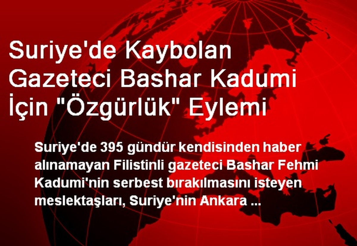 Suriye\'de Kaybolan Gazeteci Bashar Kadumi İçin "Özgürlük" Eylemi