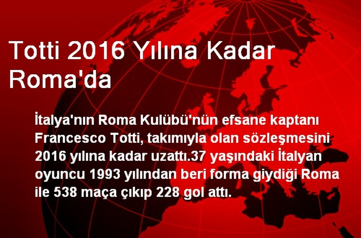 Totti 2016 Yılına Kadar Roma\'da