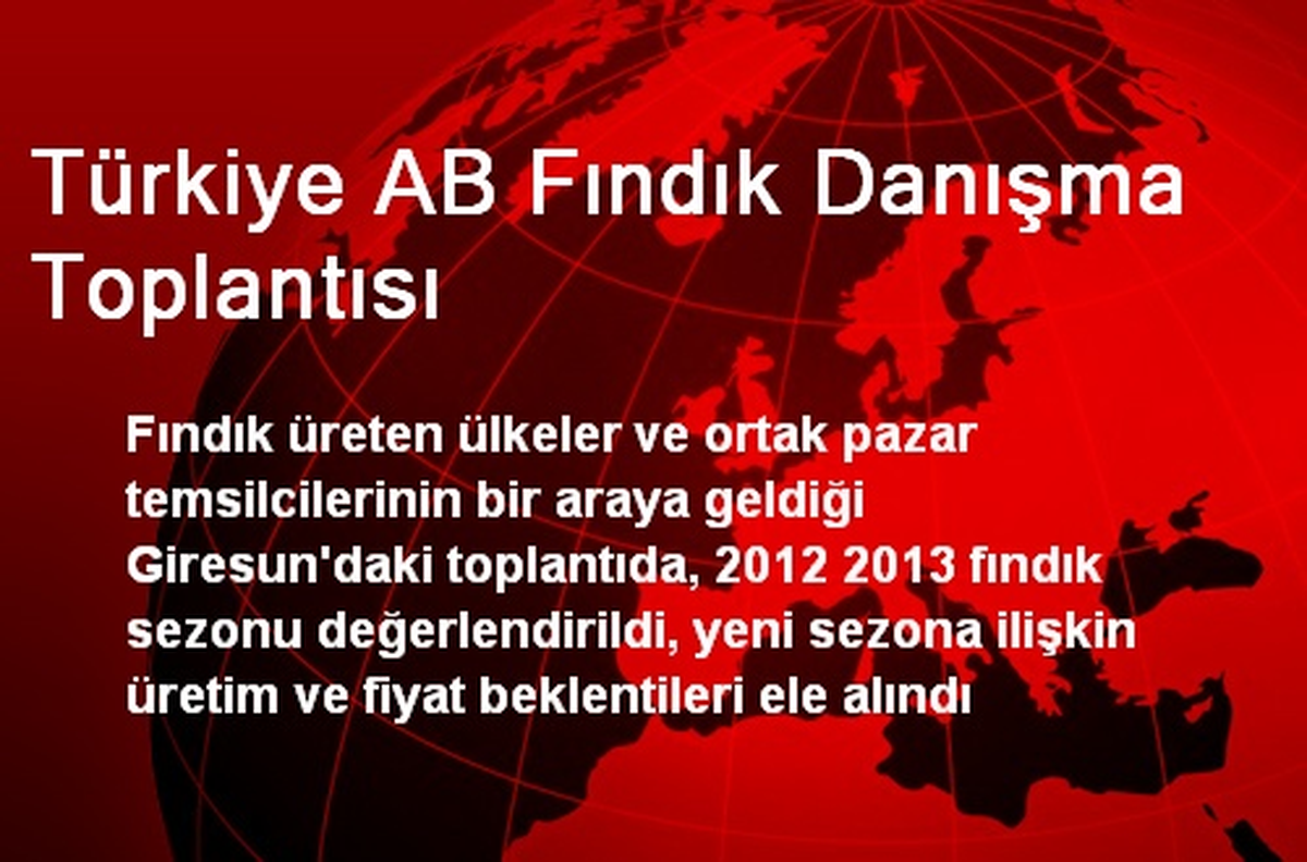 Türkiye AB Fındık Danışma Toplantısı