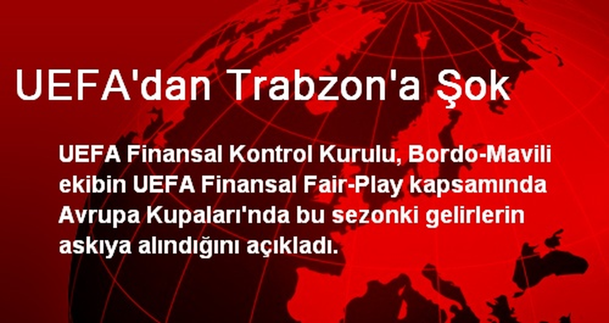 UEFA\'dan Trabzon\'a Şok
