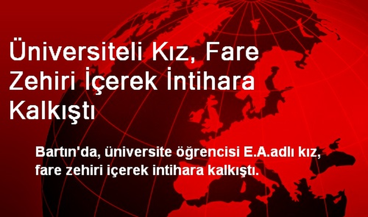 Üniversiteli Kız, Fare Zehiri İçerek İntihara Kalkıştı