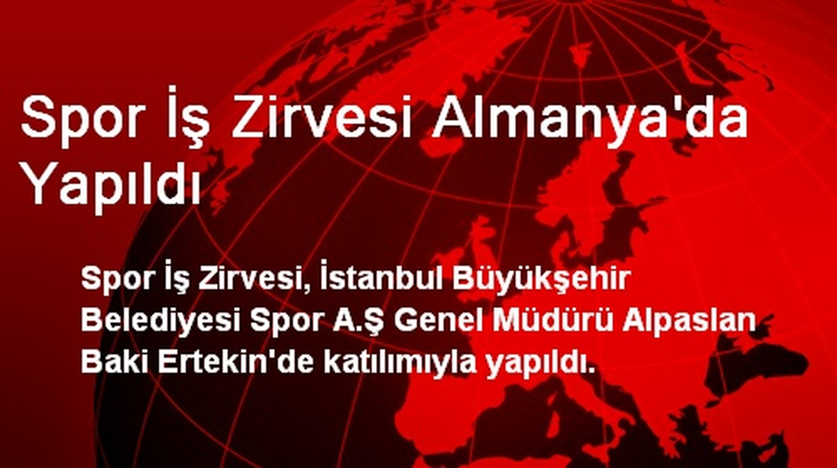 Spor İş Zirvesi Almanya\'da Yapıldı