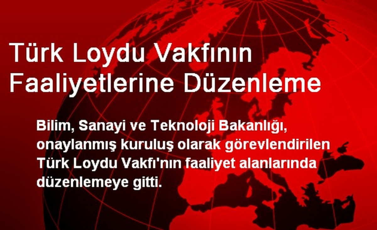 Bakanlıktan Türk Loydu Vakfının Faaliyetlerine Düzenleme
