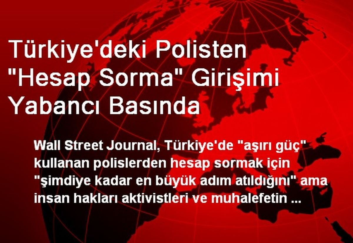Türkiye\'deki Polisten "Hesap Sorma" Girişimi Yabancı Basında