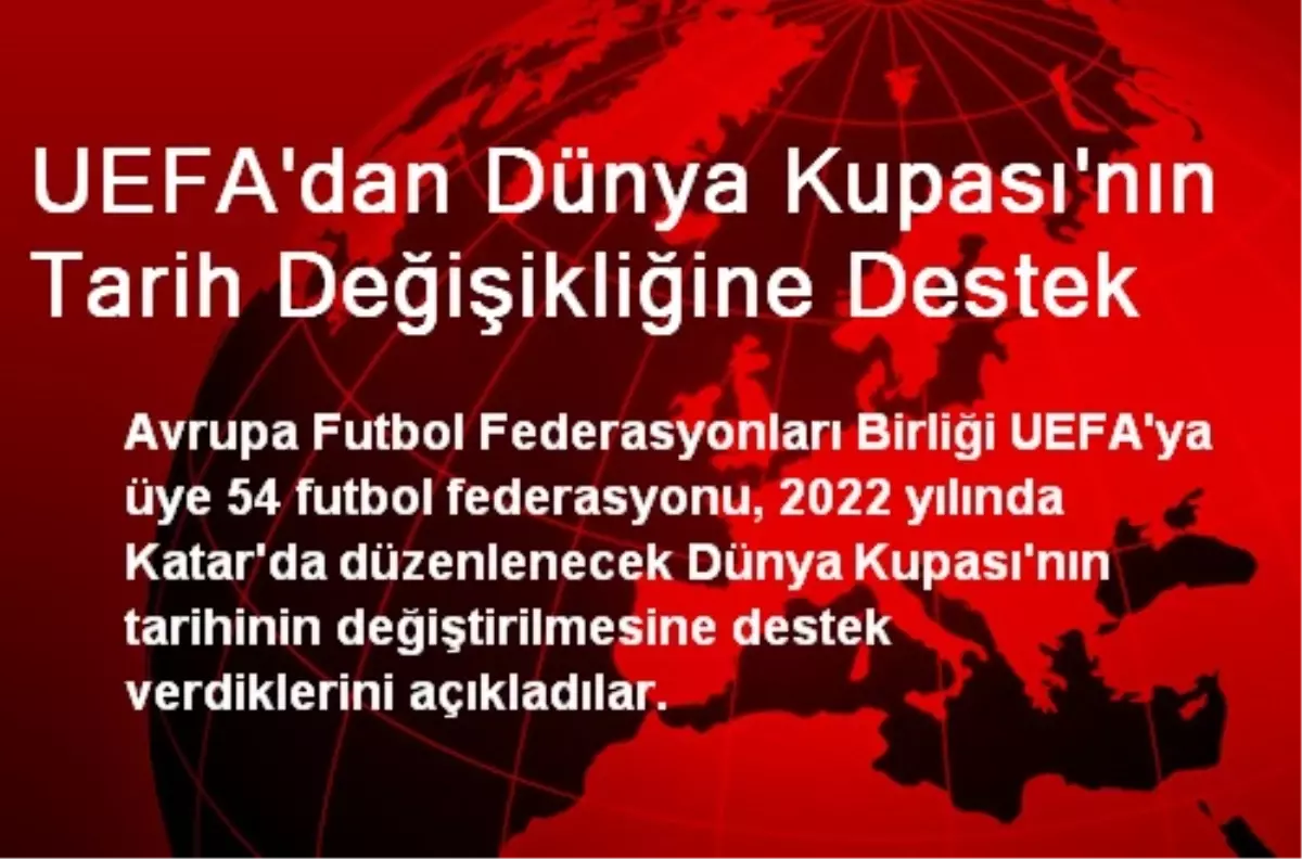 UEFA\'dan Dünya Kupası\'nın Tarih Değişikliğine Destek