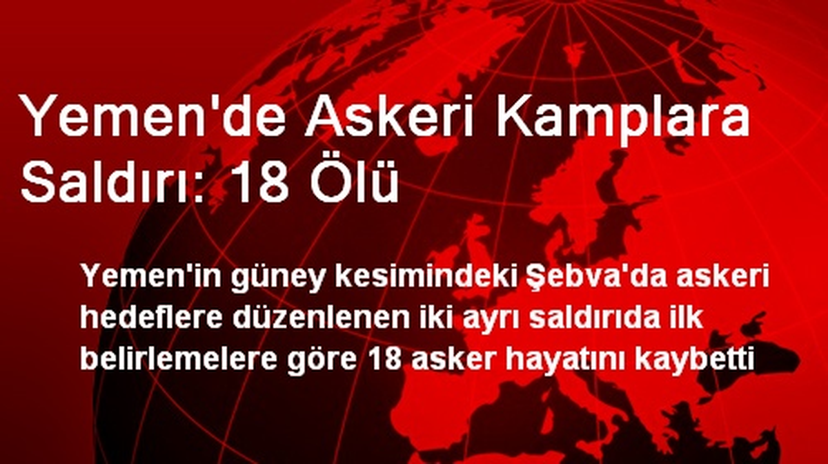 Yemen\'de Askeri Kamplara Saldırı: 18 Ölü
