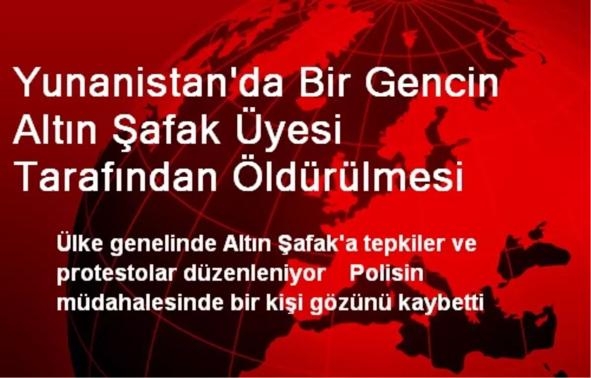 Yunanistan'da Bir Gencin Altın Şafak Üyesi Tarafından Öldürülmesi