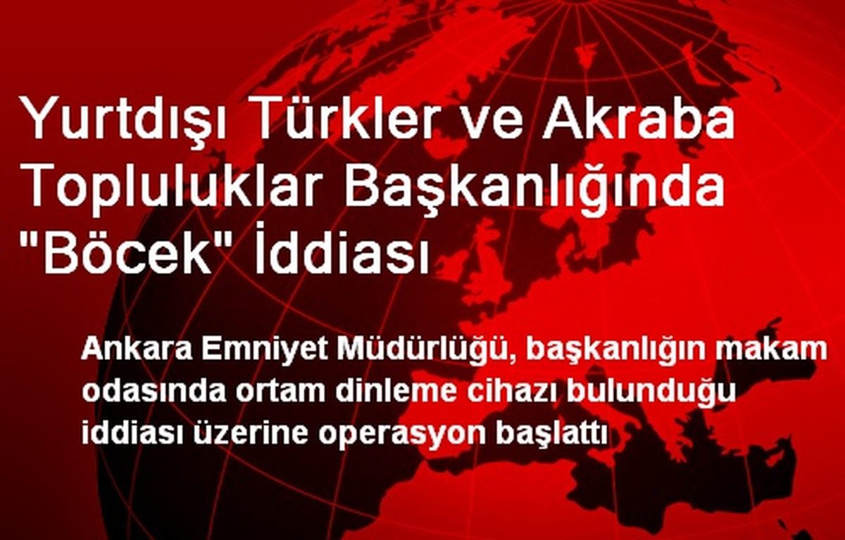 Yurtdışı Türkler ve Akraba Topluluklar Başkanlığında "Böcek" İddiası