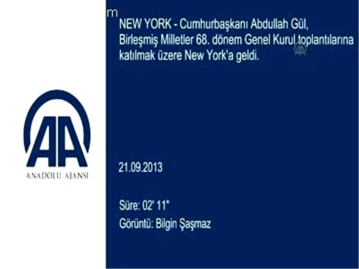 Cumhurbaşkanı Abdullah Gül, New York\'a geldi