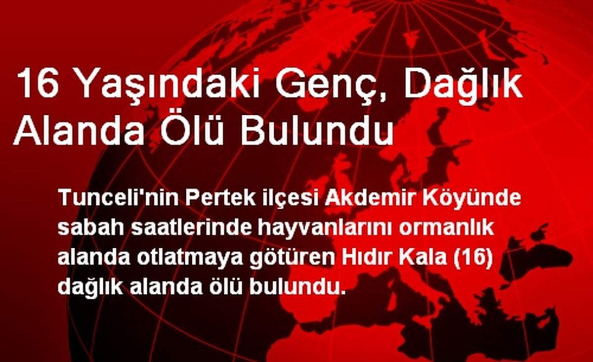16 Yaşındaki Genç, Dağlık Alanda Ölü Bulundu