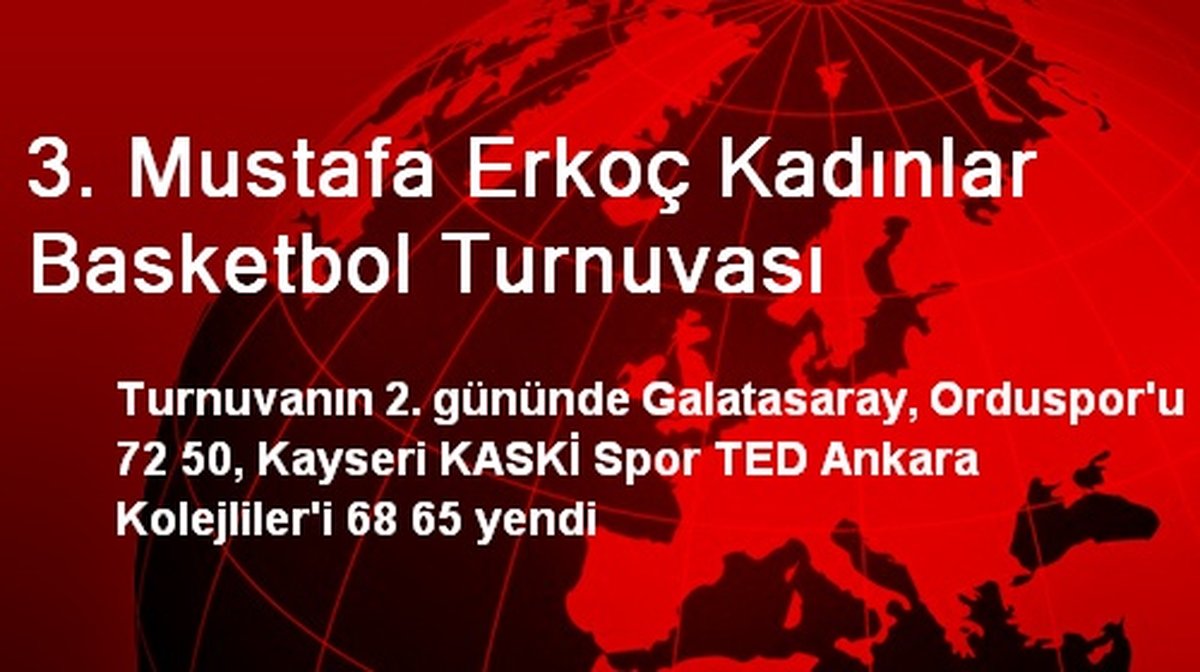 3. Mustafa Erkoç Kadınlar Basketbol Turnuvası