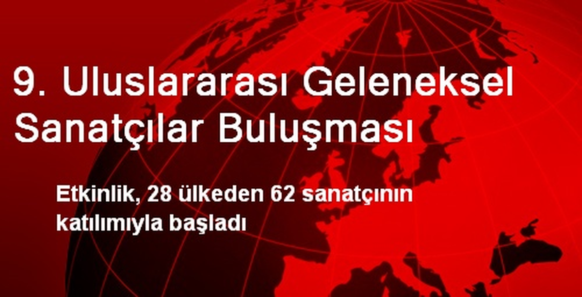 9. Uluslararası Geleneksel Sanatçılar Buluşması