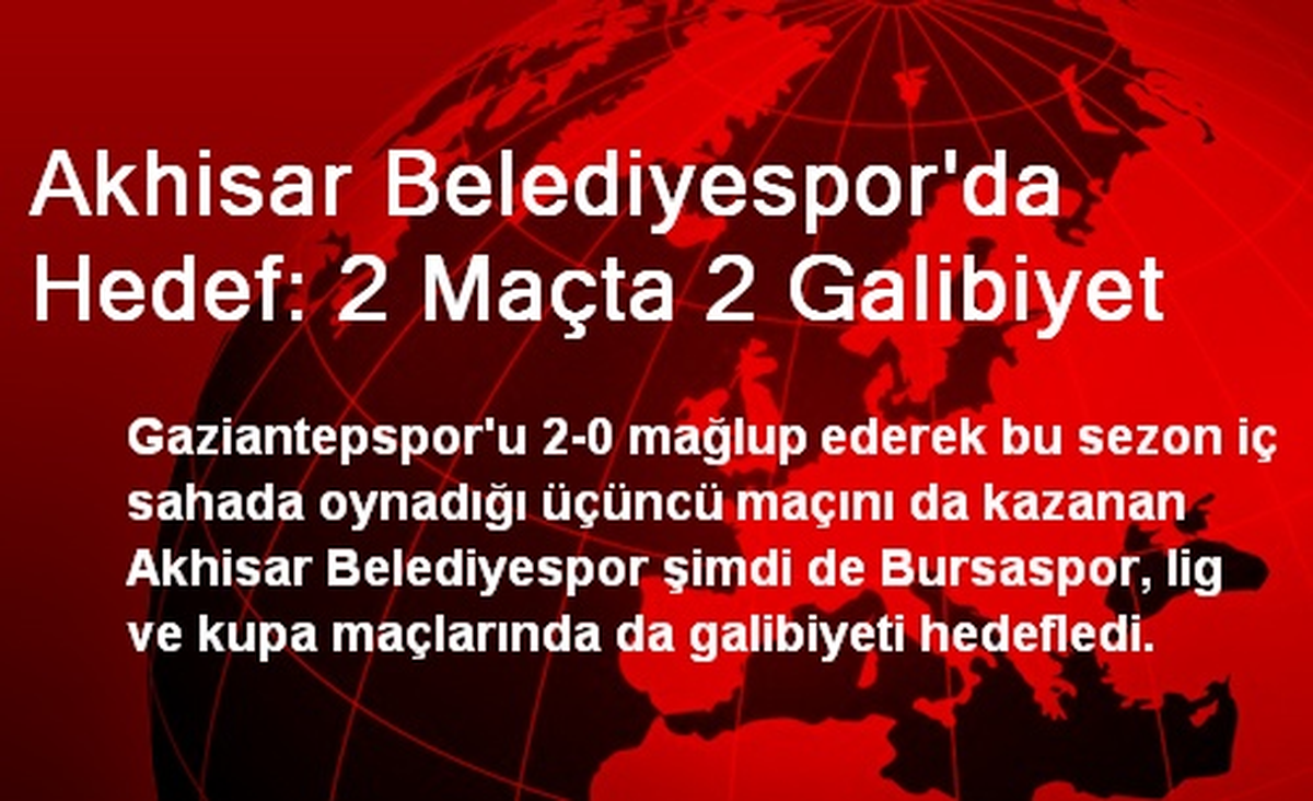 Akhisar Belediyespor\'da Hedef: 2 Maçta 2 Galibiyet