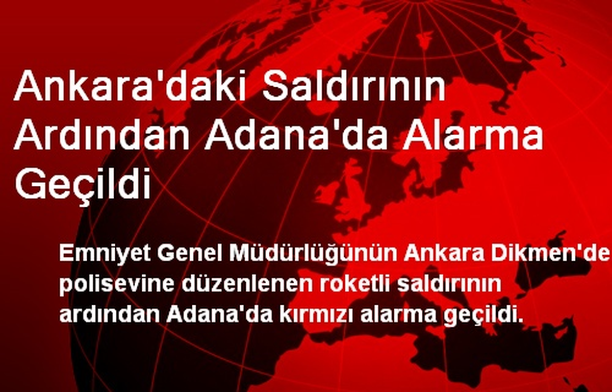 Ankara\'daki Saldırının Ardından Adana\'da Alarma Geçildi